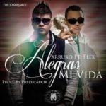 Flex Ft Farruko - Alegras Mi Vida MP3