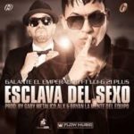 Galante El Emperador Ft. Lui G 21 Plus - Esclava Del Sexo MP3